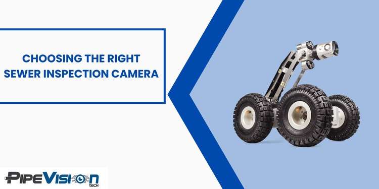 choosing the right sewer inspection camera