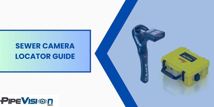Sewer Camera Locator Guide